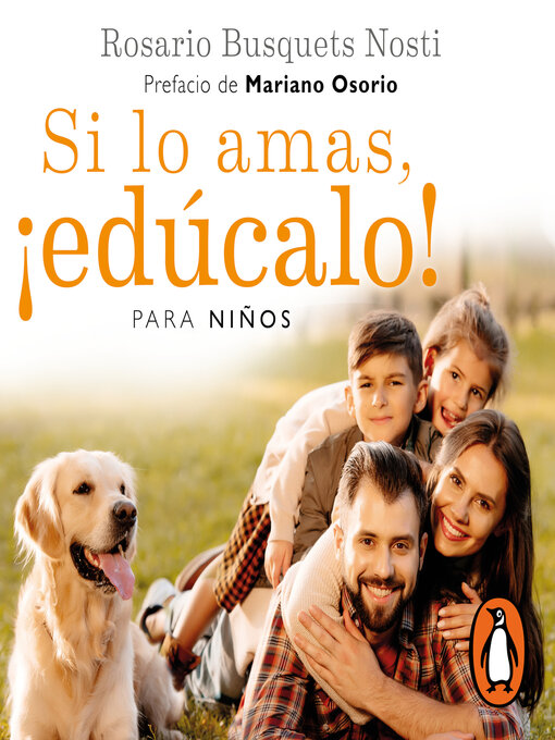 Title details for Si lo amas, ¡edúcalo! Para niños by Rosario Busquets Nosti - Available